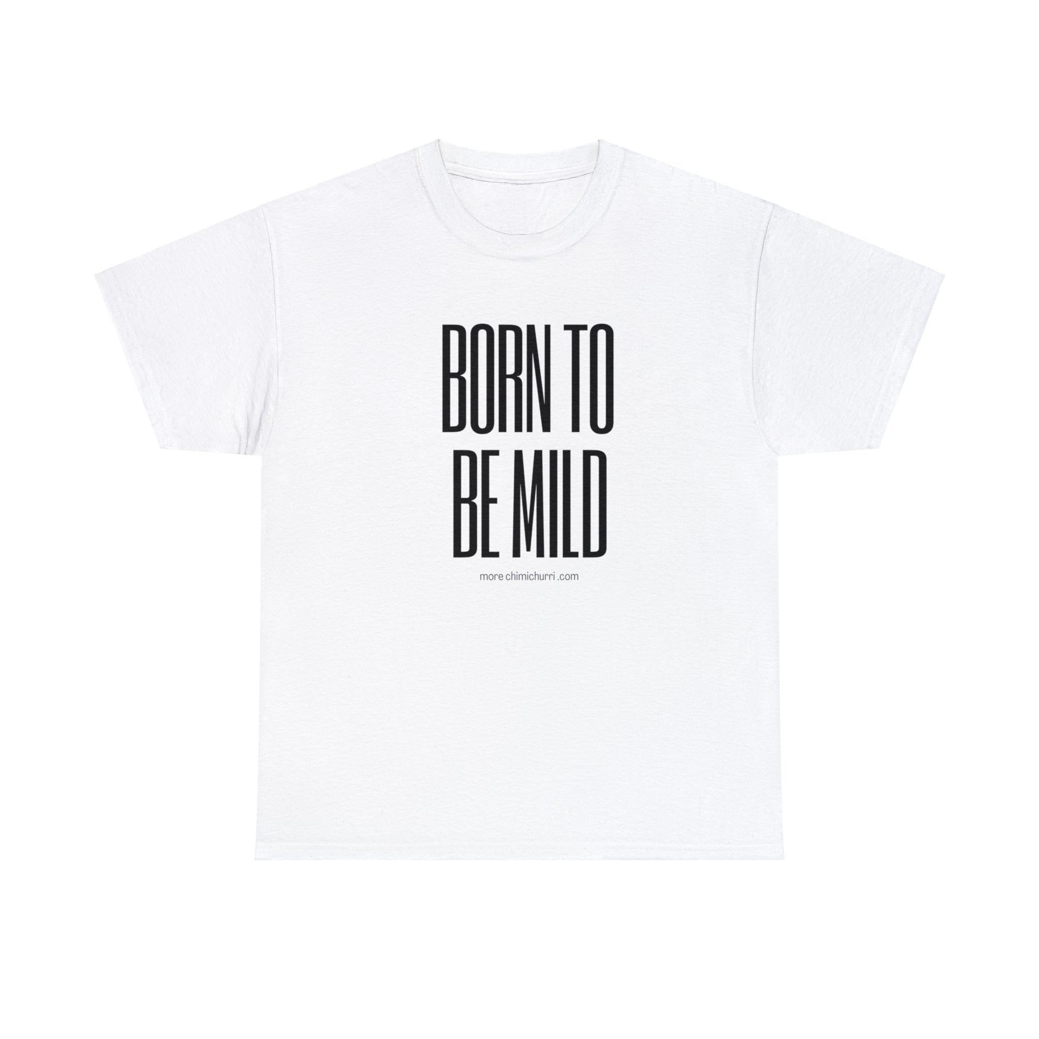 Born to be Mild Tee
